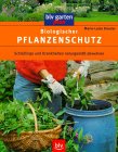 Biologischer Pflanzenschutz. Sch�dlinge und Krankheiten naturgem�� abwehren